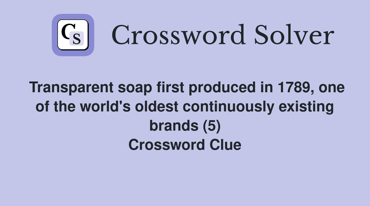 Transparent soap first produced in 1789, one of the world's oldest
